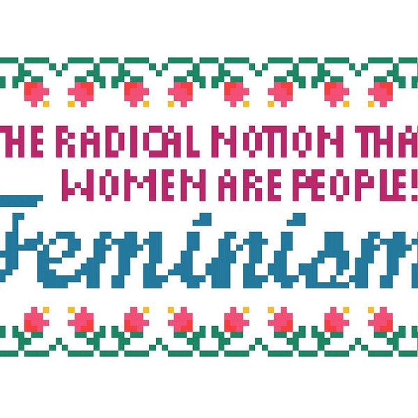 PATTERN: Cross Stitch "Feminism The Radical Notion That Women Are People" PATTERN *PDF* File