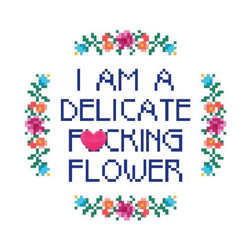 PATTERN: Cross Stitch "I Am A Delicate F*cking Flower" PATTERN *PDF* File *mature*