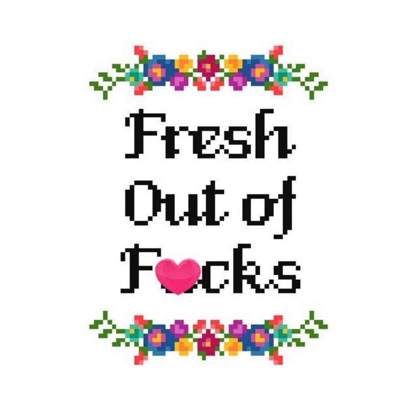 PATTERN: Cross Stitch Fresh Out of Fcks PATTERN PDF File mature image 2