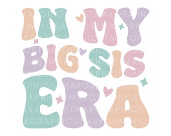 En mi era de hermana mayor SVG, Hermana mayor Svg, Era de hermana mayor Svg, En mi camisa de hermana mayor Svg, Hermana mayor Png, En mi hermana mayor png, Anuncio de bebé, Hermano