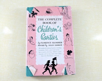 The Complete Book of Children's Parties by Florence Hamsher First Edition 1949