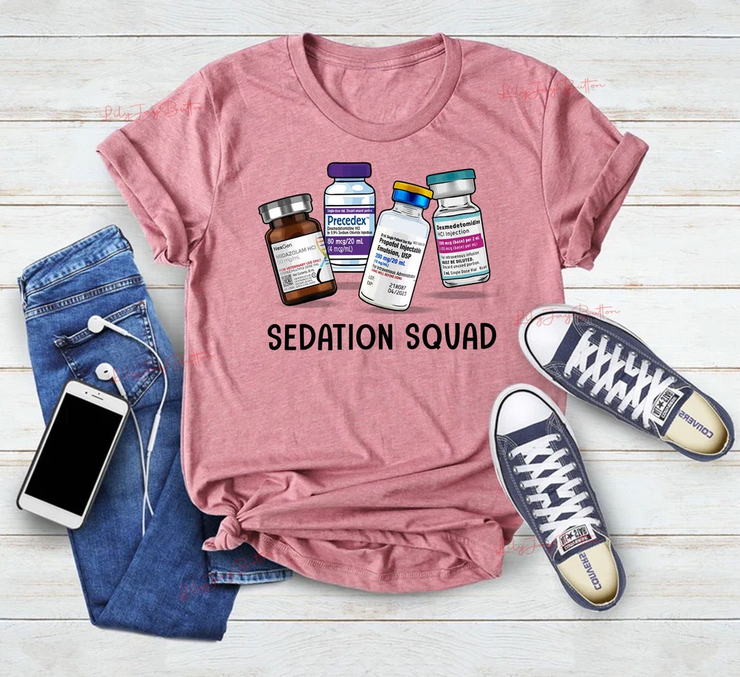 Sedation Squad Nurse Appreciation Shirt Pharmacologyst Etsy