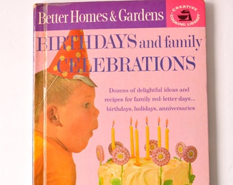 Better Homes and Garden Birthdays and Family Celebrations CookBook