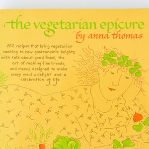 The Vegetarian Epicure Cookbook by Anna Thomas