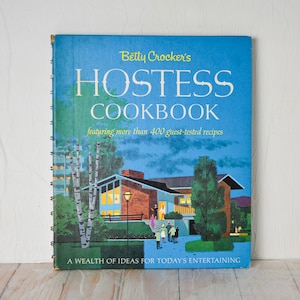 Betty Crocker&#39;s Hostess Cookbook-featuring more than 400 guest tested recipes