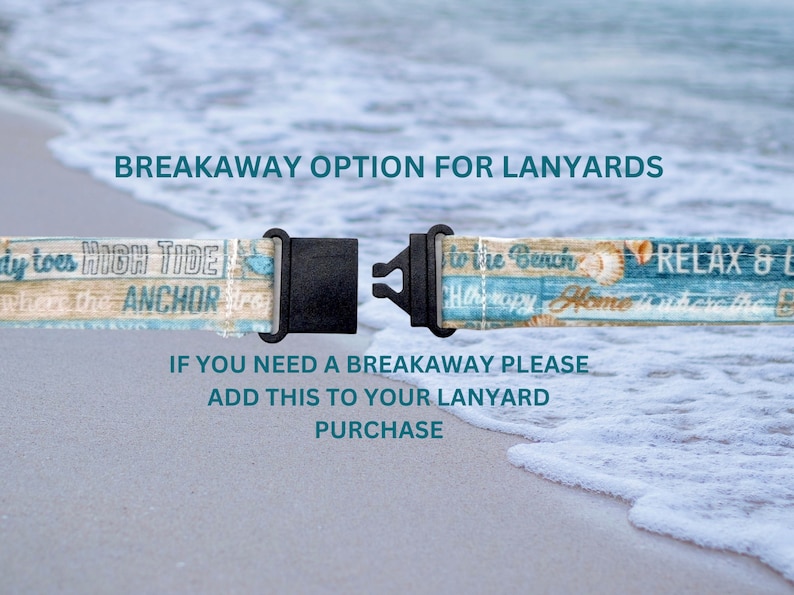 May include: A black breakaway clasp for lanyards. The clasp is shown attached to a lanyard with a beach-themed pattern. The text on the lanyard reads "High Tide Anchor", "To the Beach", and "Relax & Let Go".