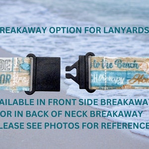 May include: A close-up of a lanyard with a breakaway clasp. The lanyard is made of fabric with a beach-themed design. The text on the lanyard reads "High Tide", "Anchor", "To the Beach", "Relax & Let Go", and "Home is where the beach is".