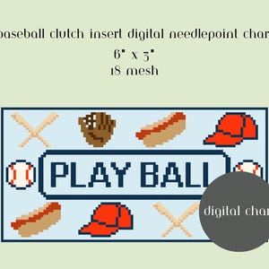 May include: A digital needlepoint chart for a baseball clutch insert measuring 6 inches by 3 inches on 18 mesh. The design features pixelated icons of baseballs, bats, gloves, hot dogs, and red caps, with the text PLAY BALL in the center.