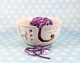 Extra Large I wool always love ewe Yarn Bowl