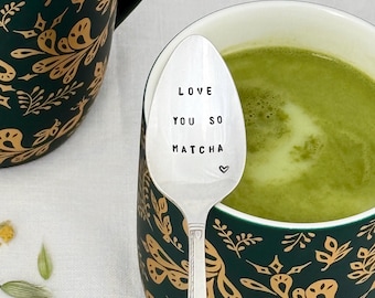 hand stamped silver spoon - love you so matcha    tea gift, upcycled vintage spoon