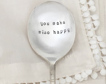 hand stamped miso spoon - you make miso happy,  miso spoon, soup spoon, boyfriend gift, girlfriend gift, hand stamped silver, maki