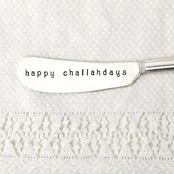Happy Challahdays - hand stamped vintage silver butter knife / spreader     Hanukkah gift,  Hanukkah hostess,  family holidays