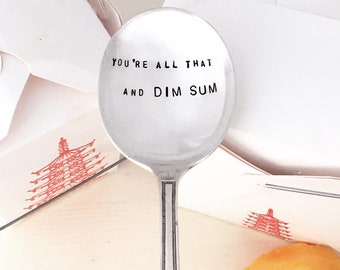 Dim Sum spoon - hand stamped vintage silverware - You're All That And Dim Sum