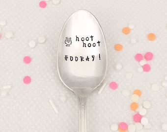 Hoot Hoot Hooray!  Hand stamped vintage spoon,  celebration, birthday, graduation