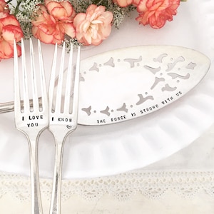 hand stamped wedding forks and cake server, The Force Is Strong With Us, I Love you & I Know, theme wedding