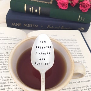 Jane Austen Tea Spoon, How Ardently I Admire and Love You image 1