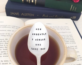 Jane Austen Tea Spoon, How Ardently I Admire and Love You