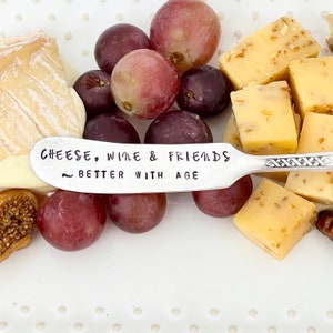 Cheese, Wine & Friends -better with age, charcuterie, hostess gift, housewarming gift, hand stamped vintage silverware