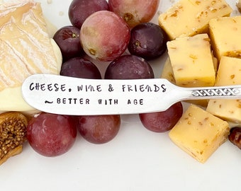 Cheese, Wine & Friends -better with age, charcuterie, hostess gift, housewarming gift, hand stamped vintage silverware