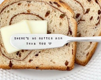 There’s no butter mom than you - hand stamped vintage butter knife, personalized gift for mom