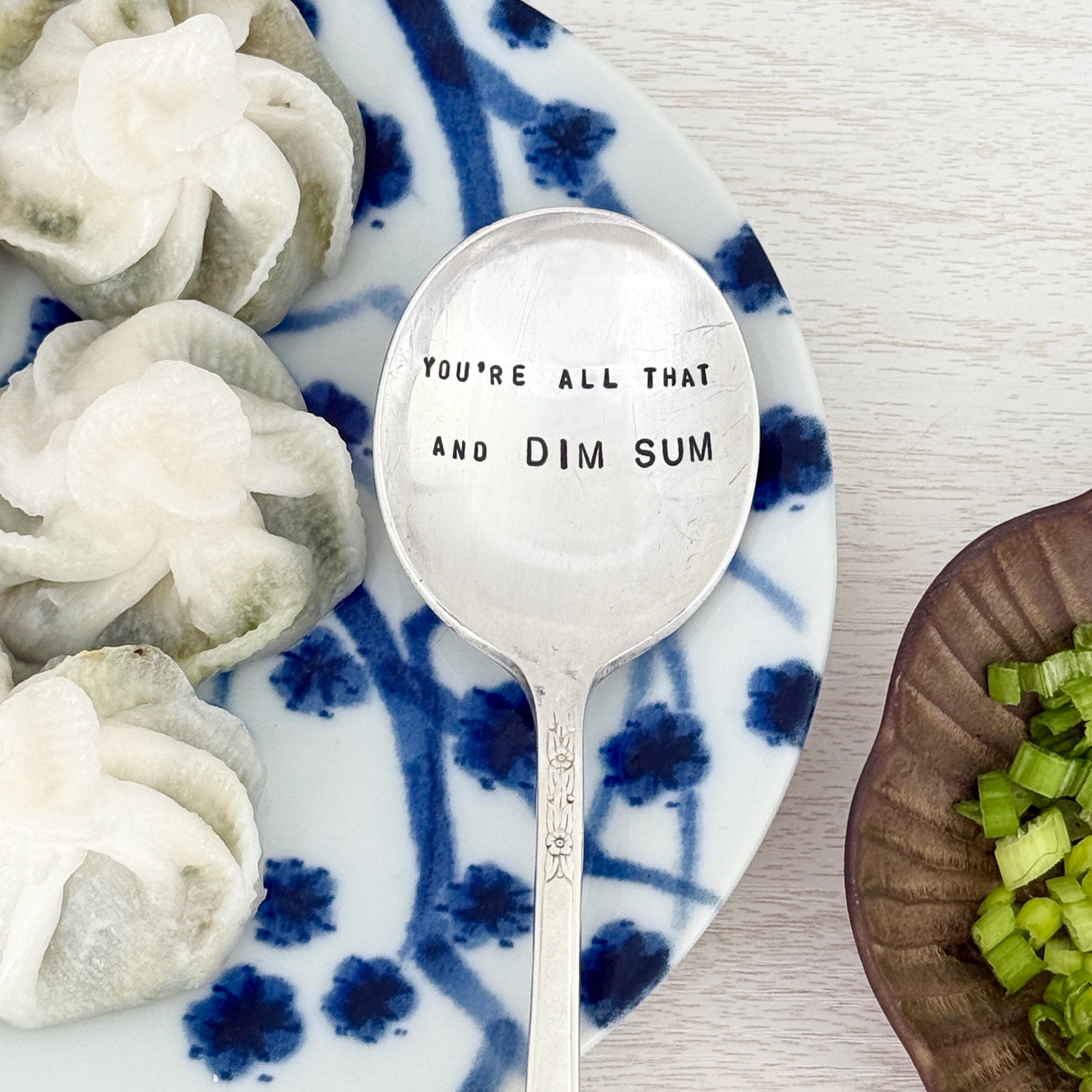 Dim Sum Spoon - Hand Stamped Vintage Silverware - You're All That and ...