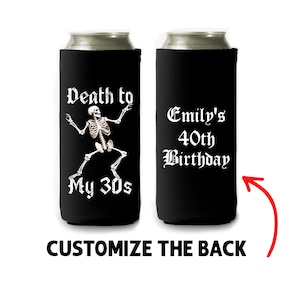 Death to My 30s Custom Skinny Can Cooler Sleeves - Insulated 12oz Beverage Beer Soda Party Decor Favors - Customized Slim Can Coozies