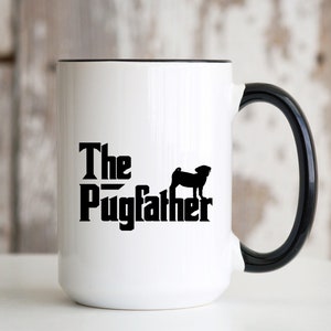 The Pugfather 15 oz Large Coffee Mug Best Pug Dad Ever Daddy Cup Dog Lover Owner Birthday Christmas Gift for Men Grandpa Husband Boyfriend