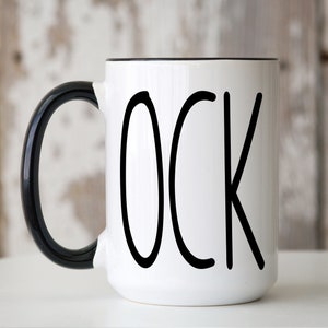 OCK Mug with Handle | Funny Offensive Adult Humor Bad Swear Word Joke Gag Gift 15oz Coffee Cup Birthday Christmas Office Gift for Women Men