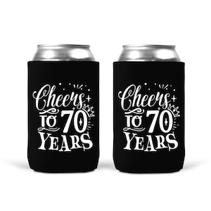 May include: Two black can coolers with white text that reads "Cheers to 70 Years".