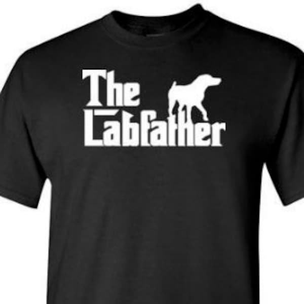 The Labfather Shirt | Lab Dad Shirts | Funny Labrador Retriever Gifts for Men | Dog Dad Tshirt | Lab Gifts for Man | Lab Christmas Gift Mens