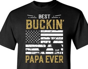 Best Buckin Papa Ever Shirt for Men | Best Bucking Papa Tshirt | Deer Hunting Christmas Gift | Funny Deer Hunter Shirt | Papa Hunting Gifts