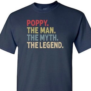 Poppy The Man The Myth the Legend Tshirt for Men | Poppy Shirt | Poppy Gifts | Birthday Present | Father's Day Gift | Poppy Man Myth Legend