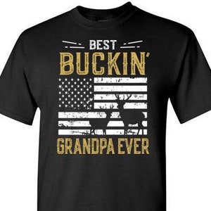 Best Buckin Granpda Ever Shirt for Men | Best Bucking Grandpa Tshirt | Deer Hunting Gifts | Funny Deer Hunter Shirt | Grandpa Hunting Gift