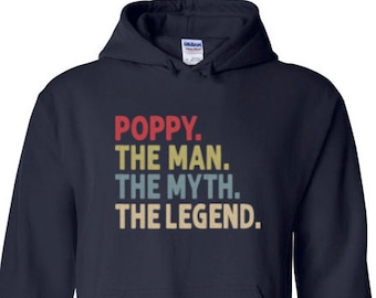 Poppy the Man the Myth the Legend Hoodie for Men | Poppy Man Myth Legend Hoodies | Grandpa Christmas Gift | Funny Pullover Sweatshirt Gifts