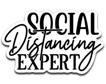 Social Distancing Expert Vinyl Decal | Black and White Quarantine Sticker For Laptops, Coffee Mugs, Tumblers, Truck, Car