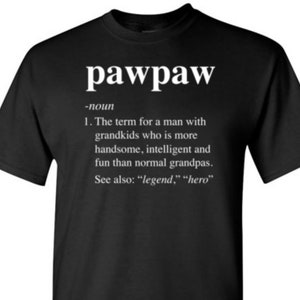 Pawpaw Definition Shirt for Men | Pawpaw Definition Grandpa Defined Funny Birthday Christmas Father Day Gift for Grandfather from Grandkids