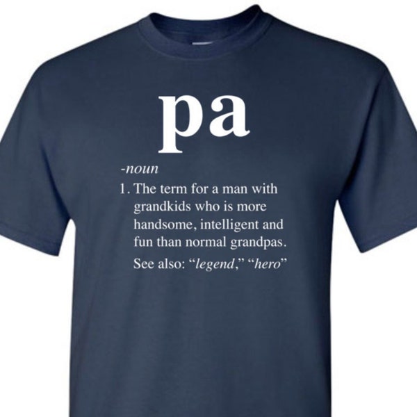 Pa Definition Shirt for Men Grandpa Defined Funny Birthday Christmas Father's Day Gift for Grandfather from Grandson Granddaughter Grandkids