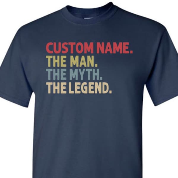 Custom the Man the Myth the Legend Shirt for Men Funny Birthday Christmas Fathers Day Gift for Dad Grandpa Husband Son Uncle Coworker