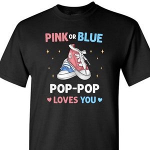 Pink or Blue Pop-Pop Loves You Shirt for Men Christmas Birthday Father Day Baby Shower Grandpa Pregnancy Announcement Gender Reveal Party
