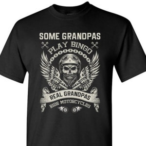 Some Grandpas Play Bingo Real Grandpas Ride Motorcycles Shirt for Men Biker Grandpa Birthday Fathers Day Christmas Gift Idea from Grandkids