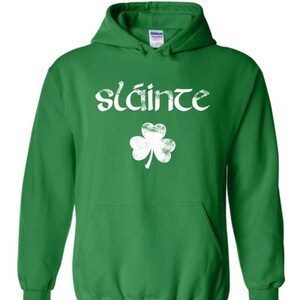 Slainte St. Patrick's Day Hoodie Green White Distressed Shamrock Pullover Sweatshirt for Men Women Irish Gaelic Cheers St Patricks Outfit