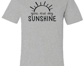 You Are My Sunshine Shirt for Women | You're My Sunshine