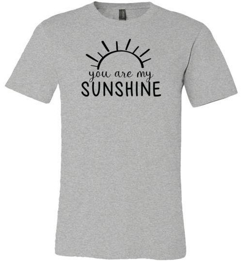 You Are My Sunshine Shirt for Women | You're My Sunshine