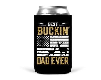 Best Buckin Dad Ever Can Cooler Sleeve - Insulated 12oz Beverage Beer Soda Cover Fathers Day Christmas Birthday Gift Idea Hunting Father Men