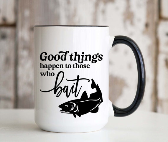 Les bonnes choses arrivent à ceux qui appâtent Mug