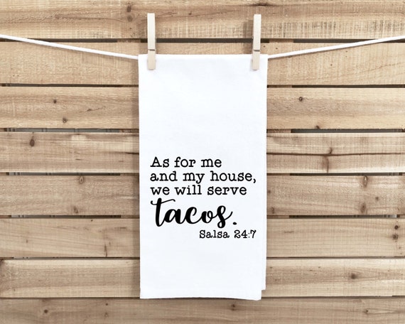 As for Me and My House We Will Serve Tacos Salsa 24 7 Tea Towel
