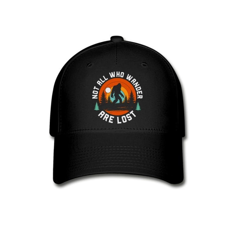 Not All Who Wander Are Lost Bigfoot Baseball Cap Sasquatch Squatch Squatchin Yeti Hat Birthday Christmas Father Day Gift for Men Women Dad Black