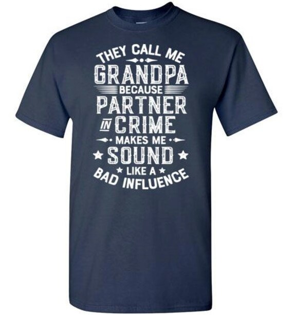 Mens Funny Gift They Call Me Grandpa Because Partner In Crime T-Shirt Mens Funny Gift They Call Me Grandpa Because Partner In Crime T-Shirt