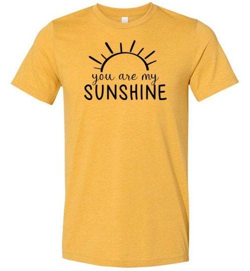 You Are My Sunshine Shirt for Women | You're My Sunshine