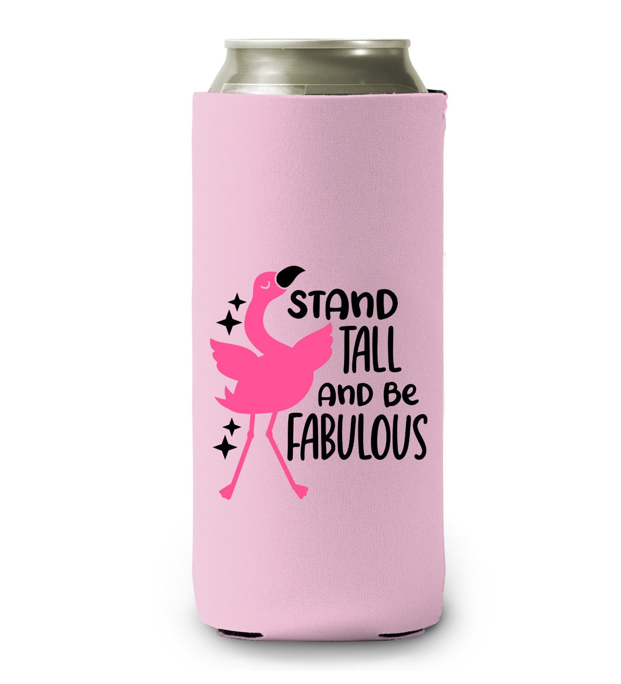 Stand Tall and Be Fabulous Pink Flamingo Skinny Can Cooler Sleeves